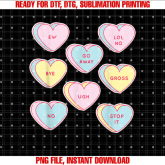 Funny Anti Valentines Day Gift Sassy Heart Candy Single Joke Shirt  PNG, DTF, DTG, Sublimation Design