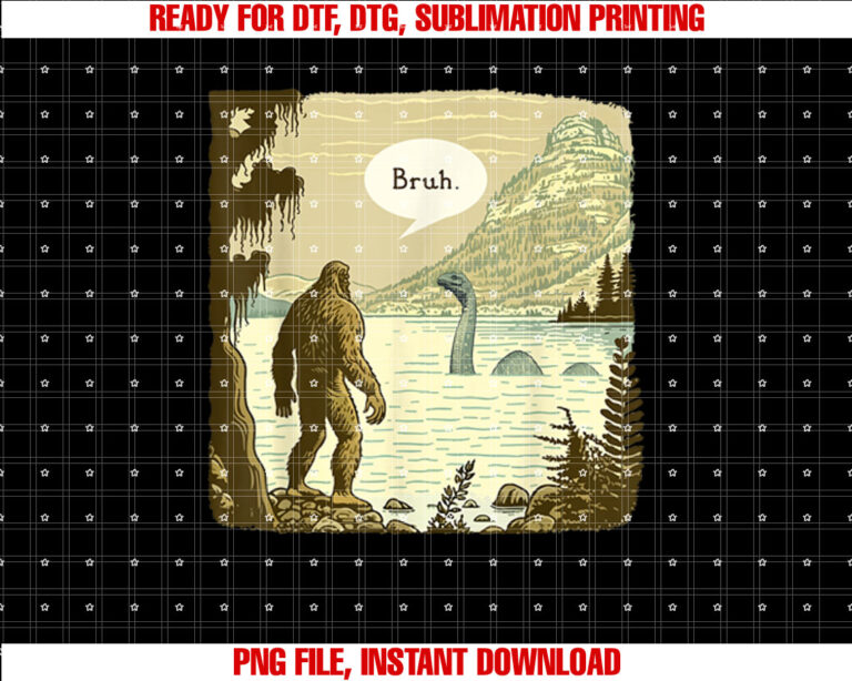 Funny Bigfoot Sasquatch Loch Ness Monster Introvert Bruh Shirt  PNG, DTF, DTG, Sublimation Design