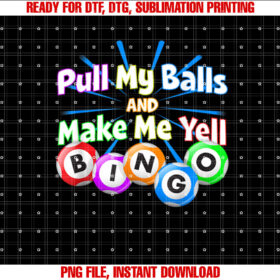 Funny Bingo King Make Me Yell Bingo Shirt  PNG, DTF, DTG, Sublimation Design