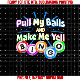 Funny Bingo King Make Me Yell Bingo Shirt  PNG, DTF, DTG, Sublimation Design