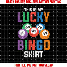 Funny Bingo Winner Lucky Bingo Bingo Player Bingo Shirt  PNG, DTF, DTG, Sublimation Design
