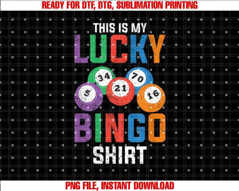 Funny Bingo Winner Lucky Bingo Bingo Player Bingo Shirt  PNG, DTF, DTG, Sublimation Design