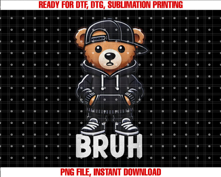 Funny Bruh Meme Hip Hop Teddy Bear Nager Boys N Saying Shirt  PNG, DTF, DTG, Sublimation Design