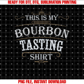 Funny Christmas Whiskey Drinking This is My Bourbon Tasting Shirt  PNG, DTF, DTG, Sublimation Design