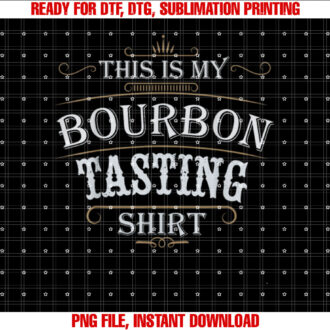 Funny Christmas Whiskey Drinking This is My Bourbon Tasting Shirt  PNG, DTF, DTG, Sublimation Design