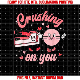 Funny Crushing on You Nursing Medical Valentines Day Women Shirt  PNG, DTF, DTG, Sublimation Design
