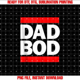 Funny Dad Bod Shirt  PNG, DTF, DTG, Sublimation Design