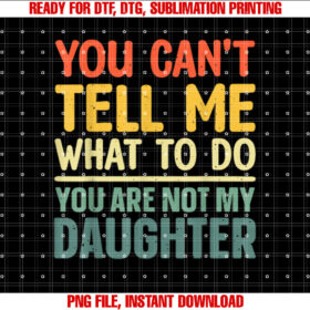 Funny Dad Design for Father Daddy Papa Men From Daughter Dad Shirt  PNG, DTF, DTG, Sublimation Design