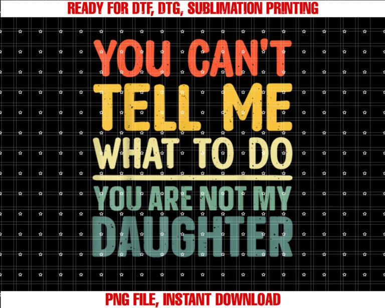 Funny Dad Design for Father Daddy Papa Men From Daughter Dad Shirt  PNG, DTF, DTG, Sublimation Design