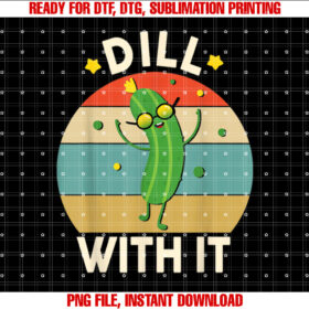 Funny Dill With It Pickle Kids Boys Mens Toddler Vegan Shirt  PNG, DTF, DTG, Sublimation Design