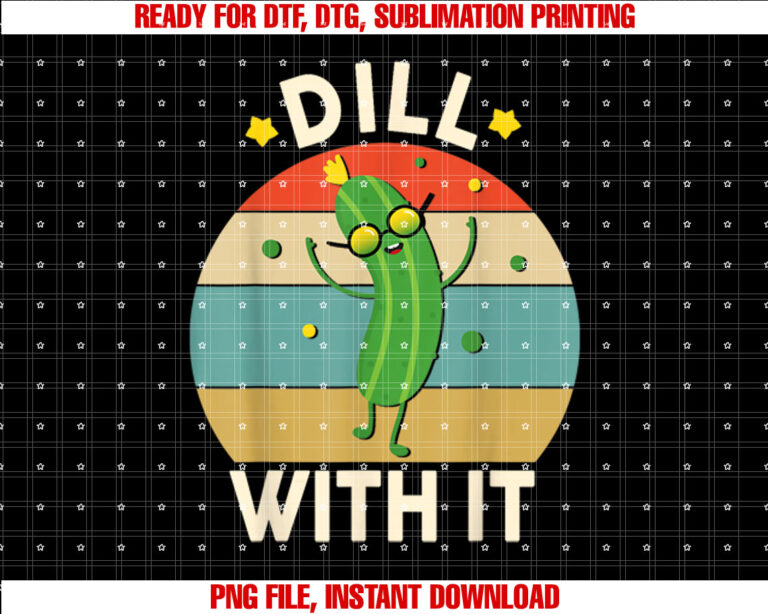 Funny Dill With It Pickle Kids Boys Mens Toddler Vegan Shirt  PNG, DTF, DTG, Sublimation Design