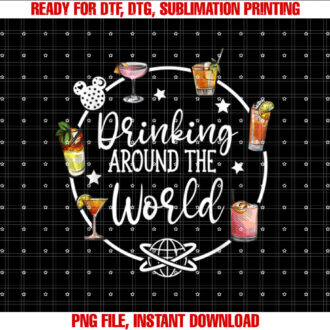 Funny Drinking Around the World Drink Shirt  PNG, DTF, DTG, Sublimation Design