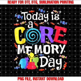 Funny Emotional Out Kids Today is a Core Colorful Memory Day Shirt  PNG, DTF, DTG, Sublimation Design