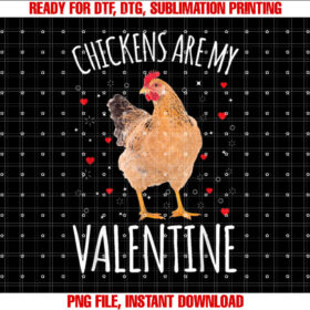 Funny Farmers Men Women Chicken Are My Valentine Shirt  PNG, DTF, DTG, Sublimation Design