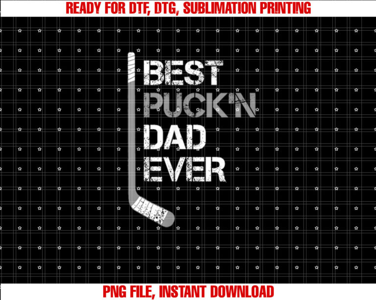 Funny Fathers Day Hockey Dad Best Puckn Dad Ever Shirt  PNG, DTF, DTG, Sublimation Design