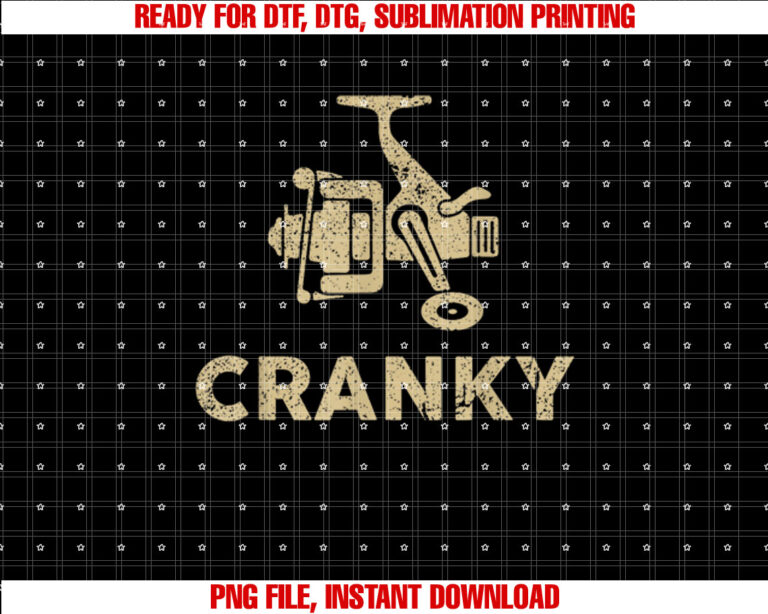 Funny Fishing for Men Cranky Fishing Reel Shirt  PNG, DTF, DTG, Sublimation Design