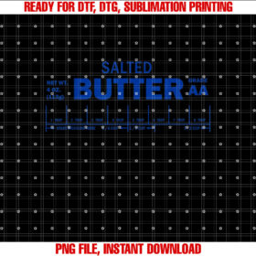 Funny Foodie Baker Baking Salted Butter Shirt  PNG, DTF, DTG, Sublimation Design