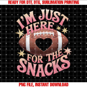 Funny Football Women Im Just Here for the Snacks Shirt  PNG, DTF, DTG, Sublimation Design