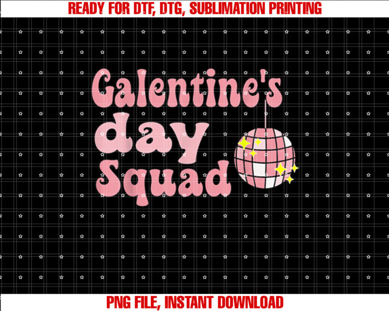 Funny Galentine Squad Funny Galentines Day Women Girls Shirt  PNG, DTF, DTG, Sublimation Design
