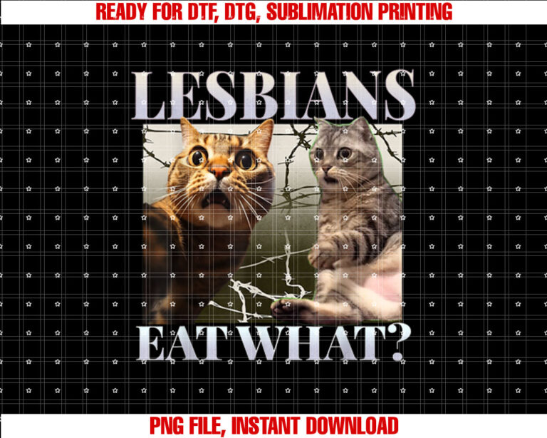 Funny Gay Pride Lesbians Eat What Queer Lgbtq Shirt  PNG, DTF, DTG, Sublimation Design