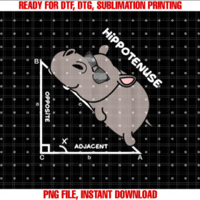Funny Geometry Hypotenuse Math Mathematics Teacher Shirt  PNG, DTF, DTG, Sublimation Design