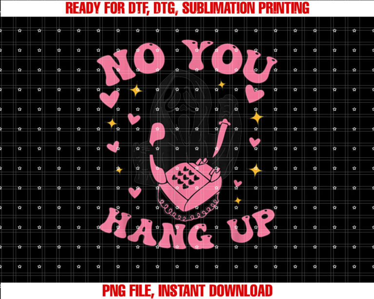 Funny Ghost Calling Halloween Scary Costume No You Hang Up Shirt  PNG, DTF, DTG, Sublimation Design
