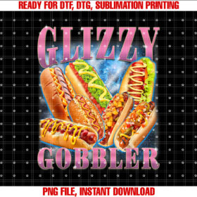 Funny Glizzy Gobbler Meme Hilarious Hot Dog Glizzy Lovers Shirt  PNG, DTF, DTG, Sublimation Design