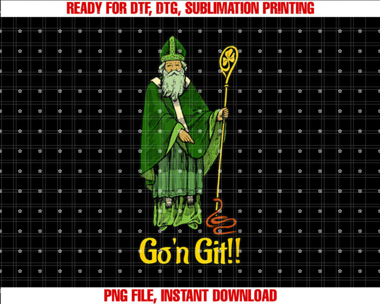 Funny Gon Git Funny St Patricks Day Shirt  PNG, DTF, DTG, Sublimation Design