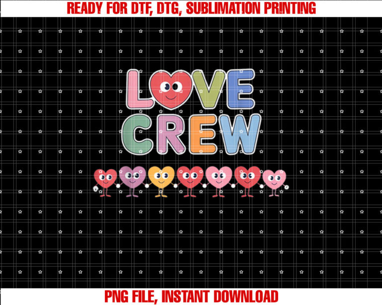 Funny Happy Valentines Day Love Crew Valentine Men Women Shirt  PNG, DTF, DTG, Sublimation Design