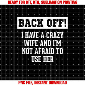 Funny Husband Gifts Men Crazy Wife Sarcastic Husband Shirt  PNG, DTF, DTG, Sublimation Design