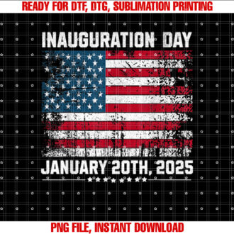 Funny Inauguration Day 2025 Men Women Kids Shirt  PNG, DTF, DTG, Sublimation Design