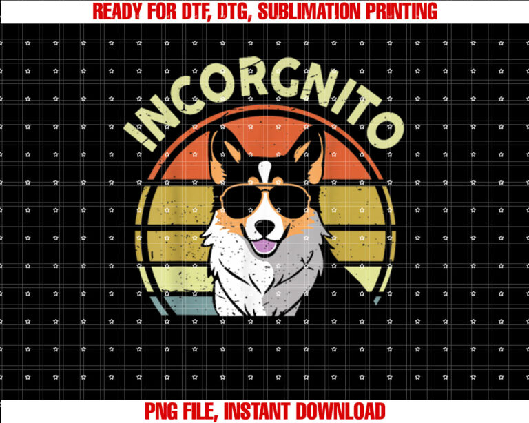 Funny Incognito Tricolor Corgi Men Women Mom Dad Lover Gift Shirt  PNG, DTF, DTG, Sublimation Design