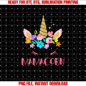 Funny Mamacorn Unicorn Costume Mom Mothers Day Shirt  PNG, DTF, DTG, Sublimation Design