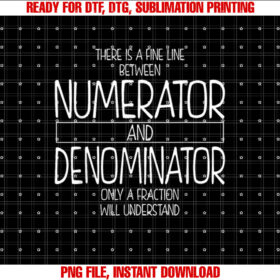 Funny Math Teacher Joke Men Women Fun Best Math Quotes Shirt  PNG, DTF, DTG, Sublimation Design