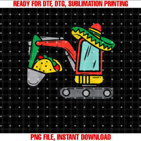 Funny Mexican Excavator Tacos Cinco De Mayo Fiesta Boys Kids Shirt  PNG, DTF, DTG, Sublimation Design