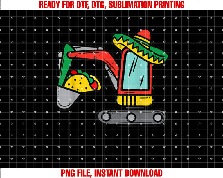 Funny Mexican Excavator Tacos Cinco De Mayo Fiesta Boys Kids Shirt  PNG, DTF, DTG, Sublimation Design