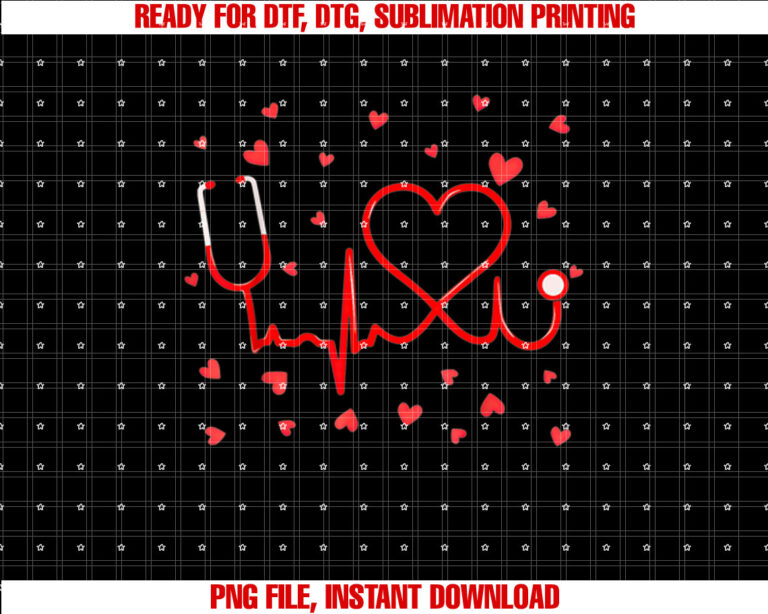 Funny Nurse Valentine Day Heart Stethoscope Nursing Medical Shirt  PNG, DTF, DTG, Sublimation Design