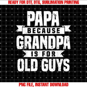 Funny Papa Art for Grandpa Men Dad Grandfather Fathers Day Shirt  PNG, DTF, DTG, Sublimation Design