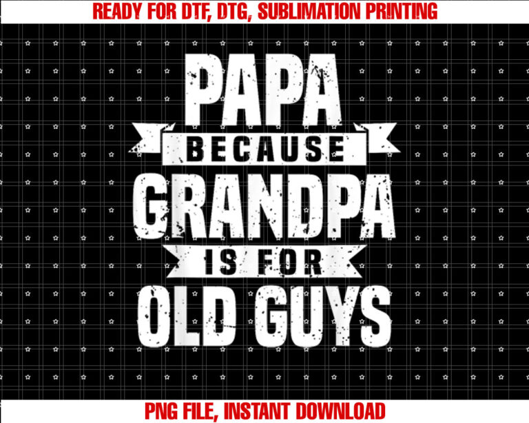 Funny Papa Art for Grandpa Men Dad Grandfather Fathers Day Shirt  PNG, DTF, DTG, Sublimation Design