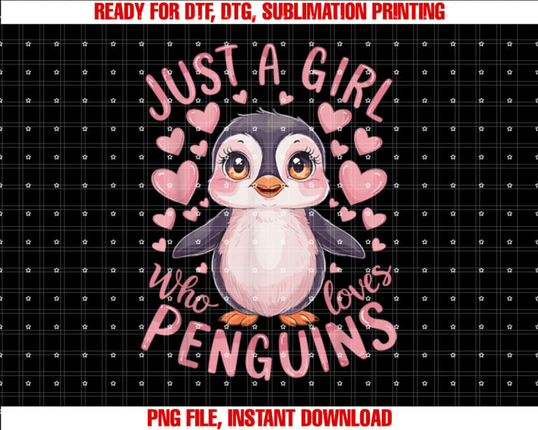 Funny Penguin Animal Just a Girl Who Loves Penguins Shirt  PNG, DTF, DTG, Sublimation Design