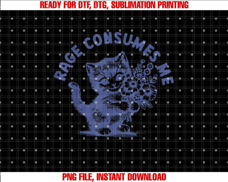 Funny Rage Consumes Me Cat Flower Cute Kitty Cat Meme Shirt  PNG, DTF, DTG, Sublimation Design
