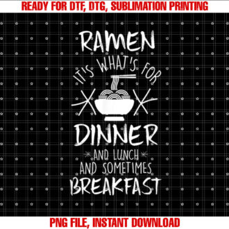 Funny Ramen Dinner Lunch Breakfast Noodle Love Pho Shirt  PNG, DTF, DTG, Sublimation Design