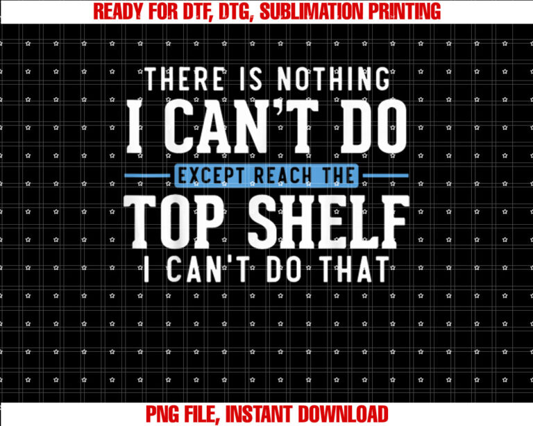 Funny Reach Top Shelf Short Friends Reach the Top Shelf Shirt  PNG, DTF, DTG, Sublimation Design