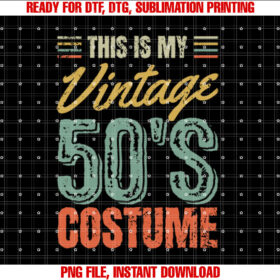 Funny Retro Vintage 1950s 50s This is My 50s Costume Shirt  PNG, DTF, DTG, Sublimation Design