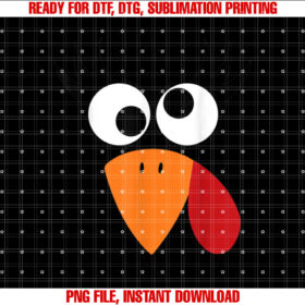 Funny Silly Turkey Face Happy Turkey Day Thanksgiving Shirt  PNG, DTF, DTG, Sublimation Design