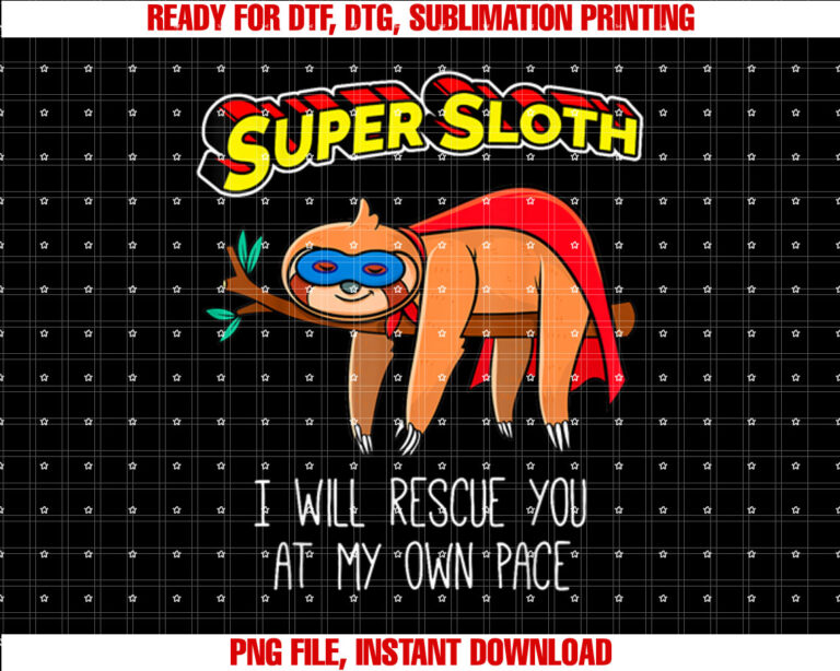 Funny Sloth Superhero Super Sloth Hero Gift Shirt  PNG, DTF, DTG, Sublimation Design