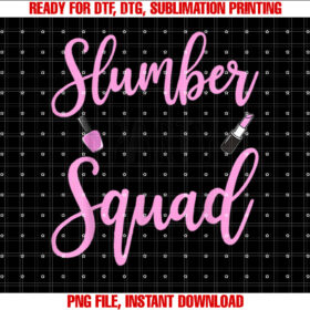 Funny Slumber Party Squad Sleepover Pajama Nails and Makeup Shirt  PNG, DTF, DTG, Sublimation Design