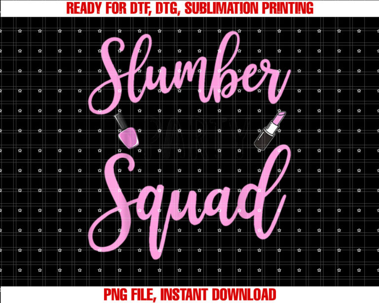 Funny Slumber Party Squad Sleepover Pajama Nails and Makeup Shirt  PNG, DTF, DTG, Sublimation Design