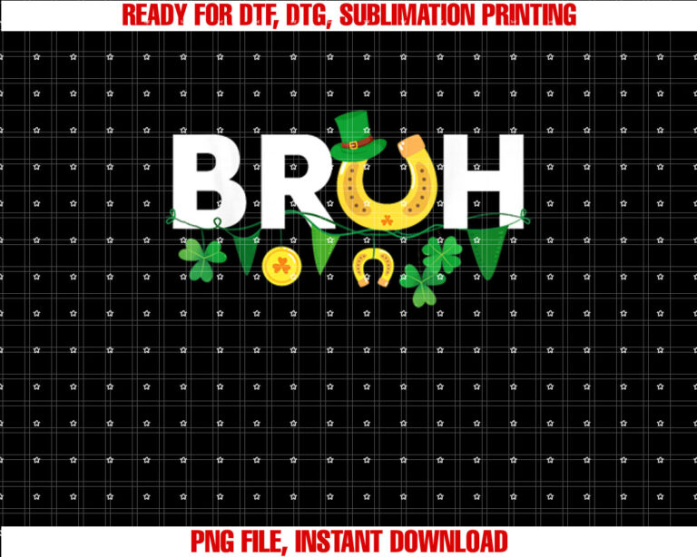 Funny St Patricks Day Bruh Meme Shamrock Ns Boys Kids Men Shirt  PNG, DTF, DTG, Sublimation Design