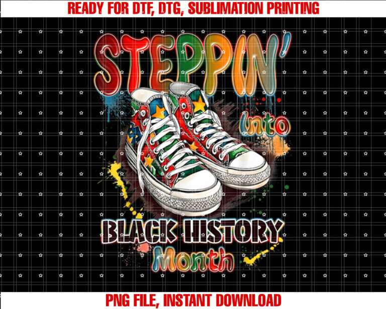 Funny Stepping Into History Month Shoes Junenth Shirt  PNG, DTF, DTG, Sublimation Design